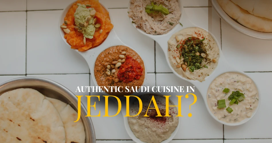 Where Can You Find Authentic Saudi Cuisine in Jeddah? Top 10 Finds!